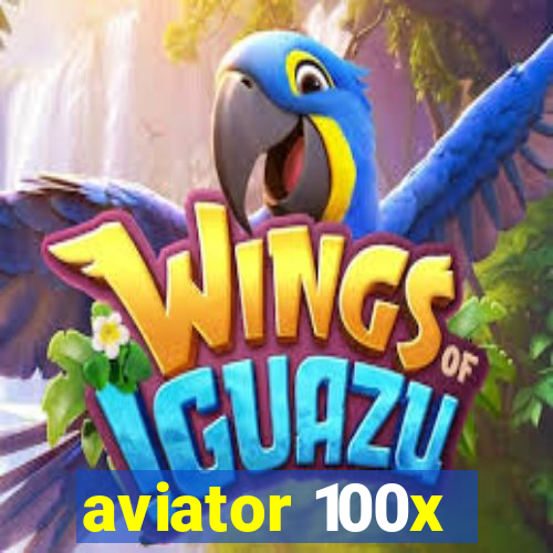 aviator 100x